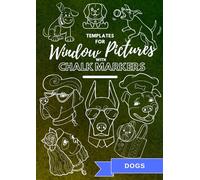Templates for window pictures with chalk markers: Dogs (Window Chalk Art Series)