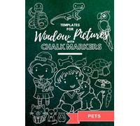 Templates for window pictures with chalk markers: Pets (Window Chalk Art Series)