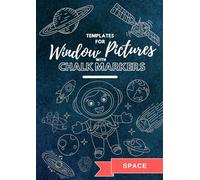Templates for window pictures with chalk markers: Space (Window Chalk Art Series)