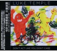 Temple,Luke - Don't Act Like You Don't Care