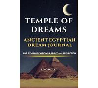 Temple of Dreams: An Ancient Egyptian Dream Journal for Dream Symbols, Visions & spiritual reflection