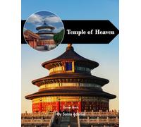 Temple of Heaven: A Perfect Coffee Table Picture Book - Travel and Tourism Lovers