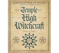 Temple of High Witchcraft: Ceremonies, Spheres and The Witches' Qabalah: 7 (Christopher Penczak's Temple of Witchcraft Series)
