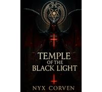 TEMPLE OF THE BLACK LIGHT: The Rise of Anti Cosmic Luciferianism and the Cult of Chaos