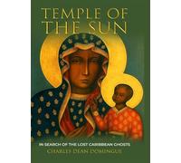 Temple of the Sun: In Search of the Lost Caribbean Ghosts