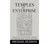 Temples of Enterprise: Creating Economic Order in the Bronze Age Near East