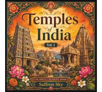 Temples of India Vol. 1: An Adult Coloring Book Featuring Beautiful Indian Temples, Sacred Architecture, Ornate Designs, and Relaxing Cultural Scenes (Saffron Sky Coloring Collection)