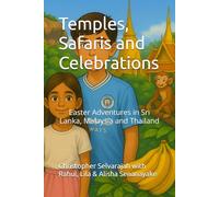 Temples, Safaris and Celebrations: Easter Asventures in Sri Lanka, Malaysia and Thailand