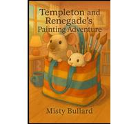 Templeton and Renegade’s Painting Adventure (Templeton and Renegade’s Adventures)