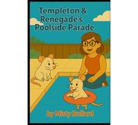 Templeton and Renegade’s Poolside Parade (Templeton and Renegade’s Adventures)