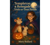 Templeton and Renegade’s Trick-or-Treat Parade (Templeton and Renegade’s Adventures)