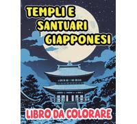 Templi E Santuari Giapponesi Libro Da Colorare: Pagine Di Architettura Sacre Del Giappone Porte Torii Pagode Con Sentieri Lastricati Che Vi Conducono ... Dallo Stress | Bambini Adulti Adolescenti
