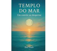 Templo do Mar: Um convite ao despertar
