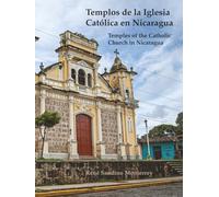 Templos de la Iglesia Católica en Nicaragua: Temples of the Catholic Church in Nicaragua