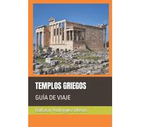 TEMPLOS GRIEGOS: GUÍA DE VIAJE