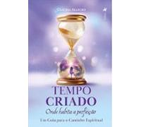 Tempo Criado - Onde Habita A Perfeição (ebook)