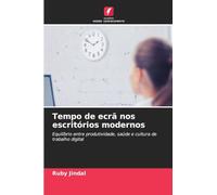 Tempo de ecrã nos escritórios modernos: Equilíbrio entre produtividade, saúde e cultura de trabalho digital