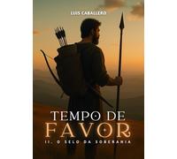 TEMPO DE FAVOR II: O Selo da Soberania