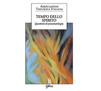 Tempo dello Spirito. Questioni di pneumatologia (Forum ATI)