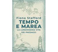 Tempo e marea. La lunghissima vita dei paesaggi (Ultima Thule)