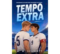 TEMPO EXTRA: Um romance gay M/M entre jogadores de futebol profissionais, com segredos, slow burn e final feliz na Copa do Mundo