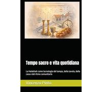 Tempo sacro e vita quotidiana: La Halakhah come tecnologia del tempo, della tavola, della casa e del ritmo comunitario (Halakhica)