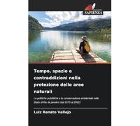 Tempo, spazio e contraddizioni nella protezione delle aree naturali