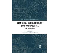Temporal Boundaries of Law and Politics: Time Out of Joint