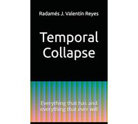 Temporal Collapse: Everything that has and everything that ever will: 2 (Technical)