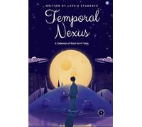 Temporal Nexus: A Collection of Short Science fiction tales