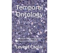 Temporal Ontology: Constitutive Power, Organisation, and Tensional Equilibrium (The Temporal Theory of Truth - Four-Volume Series:)