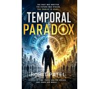 Temporal Paradox: A Time Travel Thriller of Forgotten Lives, Secret Timelines, and the War for Humanity's Future (Quantum - Sci-Fi)