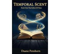 Temporal Scent: Book One - The Echoes of Time: 1
