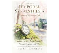 TEMPORAL SYNAESTHESIA: Poems of Love and Life: SINESTESIE TEMPORALI: Poemi d'Amore e di Vita