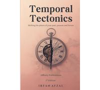 Temporal Tectonics: Shifting the Plates of Your Past, Present and Future (Victory Dynamics)