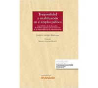 Temporalidad y estabilización en el Empleo Público: Ley 20/2021, de 28 diciembre, de Medidas urgentes para la reducción de la temporalidad en la Administración: 1418 (Gran Tratado)