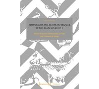 Temporality and Aesthetic Regimes in the 'Black Atlantic' 1: African Presence: Philosophies of Time and Concepts of Image: 239