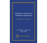 Temporary measures to stimulate employment: an evaluation of some alternatives