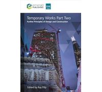 Temporary Works Part Two: Further Principles of Design and Construction