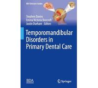 Temporomandibular Disorders in Primary Dental Care: The Clinical Guide (Bdj Clinician's Guides)