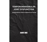TEMPOROMANDIBULAR JOINT Dysfunction: A Multidisciplinary Guide to Diagnosis and Therapy