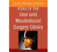 Temporomandibular Joint Surgery, An Issue of Atlas of the Oral & Maxillofacial Surgery Clinics (Volume 30-2): Atlas of the Oral and Maxillofacial ... (The Clinics: Internal Medicine, Volume 30-2)