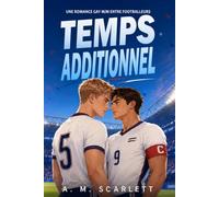 TEMPS ADDITIONNEL: Une romance gay M/M entre footballeurs professionnels, avec secrets, slow burn et happy end à la Coupe du monde: 1 (HORS JEU : ROMANCES GAY DE FOOTBALL)