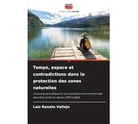 Temps, espace et contradictions dans la protection des zones naturelles
