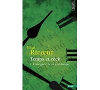 Temps et récit - Tome 1: L'Intrigue et le récit historique (Points Essais)
