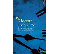 Temps et récit - Tome 2: La Configuration dans le récit de fiction (Points Essais)
