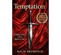 Temptation: Fidelity, Fear, and the Modern Vow