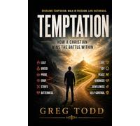 Temptation: How a Christian wins the battle within