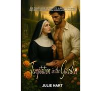 Temptation in the Garden: A sacred promise. A forbidden kiss. A love that defies the Church