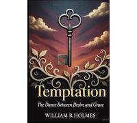 Temptation: The Dance Between Desire and Grace